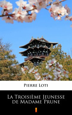 La Troisième Jeunesse de Madame Prune (eBook, ePUB) - Loti, Pierre