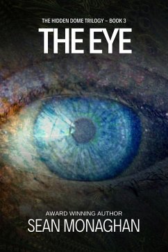 The Eye (The Hidden Dome, #3) (eBook, ePUB) - Monaghan, Sean