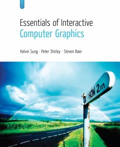 Essentials of Interactive Computer Graphics (eBook, PDF) - Sung, Kelvin; Shirley, Peter; Baer, Steven