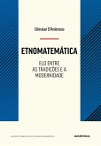 Etnomatemática - Elo entre as tradições e a modernidade (eBook, ePUB)