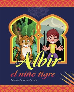 Albir, el niño tigre (eBook, ePUB) - Sesma Mendía, Alberto