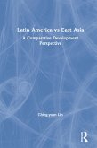 Latin America vs East Asia: A Comparative Development Perspective (eBook, ePUB) Latin America vs East Asia: A Comparative Development Perspective (eBook, ePUB)