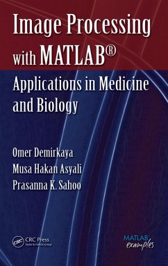 Image Processing with MATLAB (eBook, PDF) - Demirkaya, Omer; Asyali, Musa H.; Sahoo, Prasanna K.