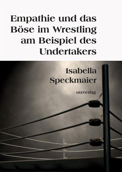 Cover Empathie und das Böse im Wrestling am Beispiel des Undertakers (eBook, PDF)