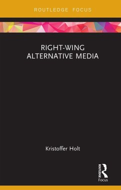 Right-Wing Alternative Media (eBook, ePUB) - Holt, Kristoffer