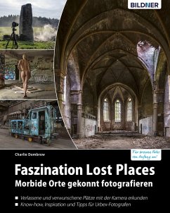 Faszination Lost Places (eBook, PDF) - Dombrow, Charlie