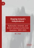 Shaping Ireland&quote;s Independence (eBook, PDF)