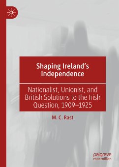 Shaping Ireland’s Independence (eBook, PDF) - Rast, M. C.