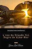 A voz do Grande Pai Negro de Além Mar (eBook, ePUB)