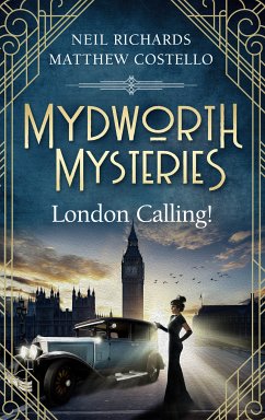Mydworth Mysteries - London Calling! (eBook, ePUB) - Costello, Matthew; Richards, Neil