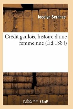 Crédit Gaulois, Histoire d'Une Femme Nue - Sernhac-J