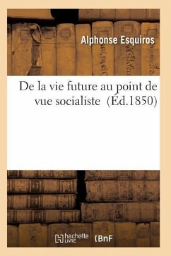 de la Vie Future Au Point de Vue Socialiste - Esquiros-A