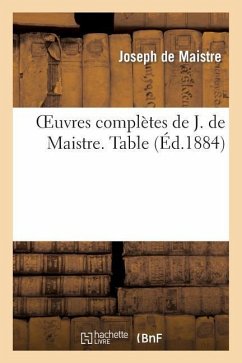 Oeuvres Complètes de J. de Maistre. Table - De Maistre, Joseph