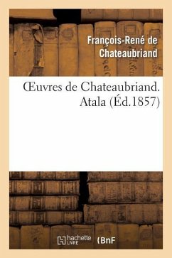 Oeuvres de Chateaubriand. Atala - De Chateaubriand, François-René