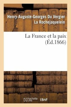 La France Et La Paix - La Rochejaquelein, Henry-Auguste-Georges Du Vergier