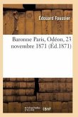 Baronne Paris, Odéon, 23 Novembre 1871
