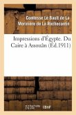 Impressions d'Égypte. Du Caire À Assouân