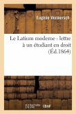 Le Latium Moderne: Lettre À Un Étudiant En Droit