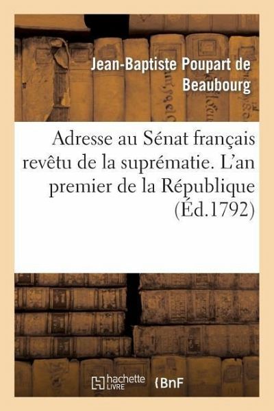 Adresse Au Sénat Français Revêtu de la Suprématie. l'An Premier de la République