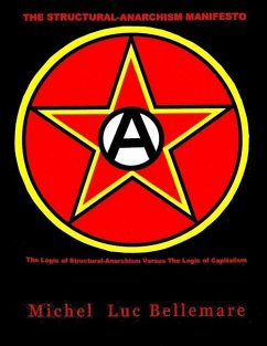 The Structural-Anarchism Manifesto - Bellemare, Michel Luc