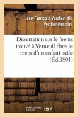 Dissertation Sur Le Foetus Trouvé À Verneuil Dans Le Corps d'Un Enfant Mâle