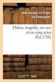 Didon, Tragédie, En Vers Et En Cinq Actes