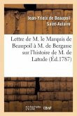 Lettre de M. Le Marquis de Beaupoil À M. de Bergasse Sur l'Histoire de M. de Latude