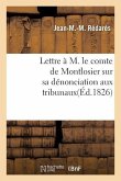 Lettre À M. Le Comte de Montlosier Sur Sa Dénonciation Aux Tribunaux