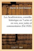 Les Académiciens, Comédie Historique En 3 Actes Et En Vers, Avec Notes Et Commentaires