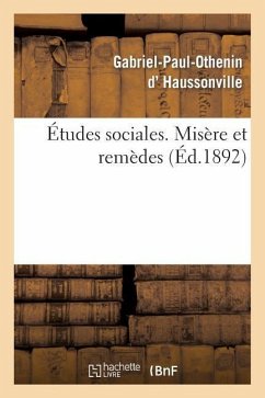 Études Sociales. Misère Et Remèdes - Haussonville, Gabriel-Paul-Othenin D'