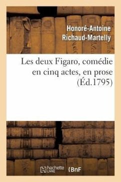 Les Deux Figaro, Comédie En Cinq Actes, En Prose - Richaud-Martelly-H-A