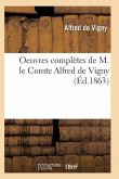 Oeuvres Complètes de M. Le Comte Alfred de Vigny Edition 8