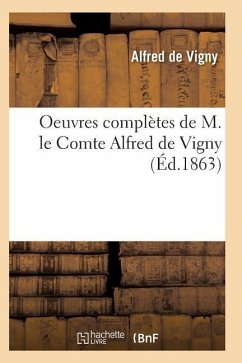 Oeuvres Complètes de M. Le Comte Alfred de Vigny Edition 8 - de Vigny-A