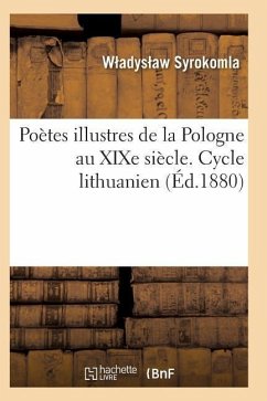 Poètes Illustres de la Pologne Au Xixe Siècle. Cycle Lithuanien - Syrokomla-W