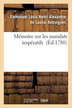 Mémoire Sur Les Mandats Impératifs - Antraigues, Emmanuel Louis Henri Alexandre de Launai