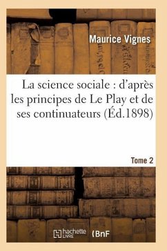 La Science Sociale: d'Après Les Principes de Le Play Et de Ses Continuateurs T02 - Vignes-M