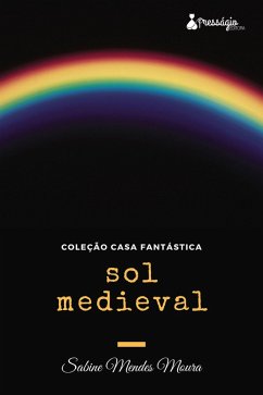 Sol Medieval (eBook, ePUB) - Moura, Sabine Mendes