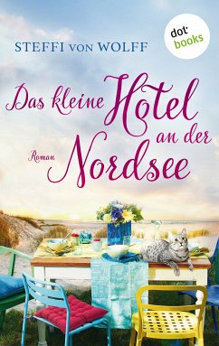 Das kleine Hotel an der Nordsee (eBook, ePUB) - Wolff, Steffi von