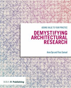 Demystifying Architectural Research (eBook, ePUB) - Samuel, Flora; Dye, Anne