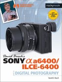David Busch's Sony Alpha a6400/ILCE-6400 Guide to Digital Photography (eBook, ePUB)