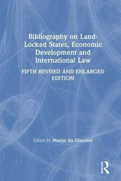 Bibliography on Land-locked States, Economic Development and International Law (eBook, PDF) - Glassner, Martin Ira