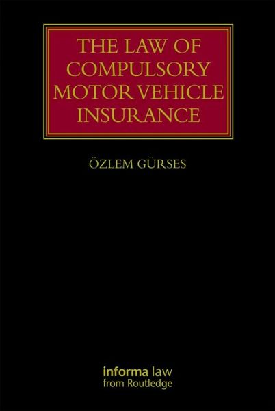 The Law of Compulsory Motor Vehicle Insurance (eBook, PDF) The Law of Compulsory Motor Vehicle Insurance (eBook, PDF)