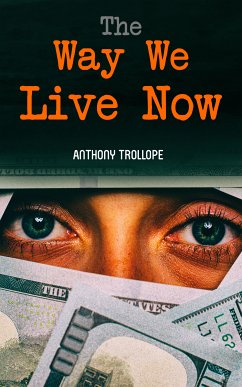 The Way We Live Now (eBook, ePUB) - Trollope, Anthony