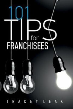 101 Tips for Franchisees (eBook, ePUB) - Leak, Tracey