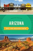Arizona Off the Beaten Path(R) (eBook, ePUB) Arizona Off the Beaten Path(R) (eBook, ePUB)