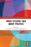 When Citizens Talk About Politics (eBook, ePUB)