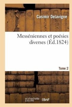 Messéniennes Et Poésies Diverses. Tome 2 - Delavigne, Casimir