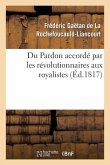 Du Pardon Accordé Par Les Révolutionnaires Aux Royalistes