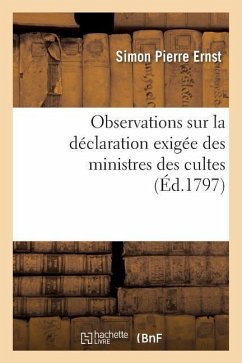 Observations Sur La Déclaration Exigée Des Ministres Des Cultes, En Vertu de la Loi - Ernst, Simon Pierre