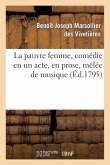 La Pauvre Femme, Comédie En Un Acte, En Prose, Mêlée de Musique